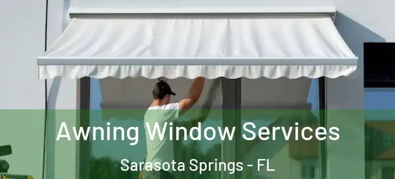  Awning Window Services Sarasota Springs - FL