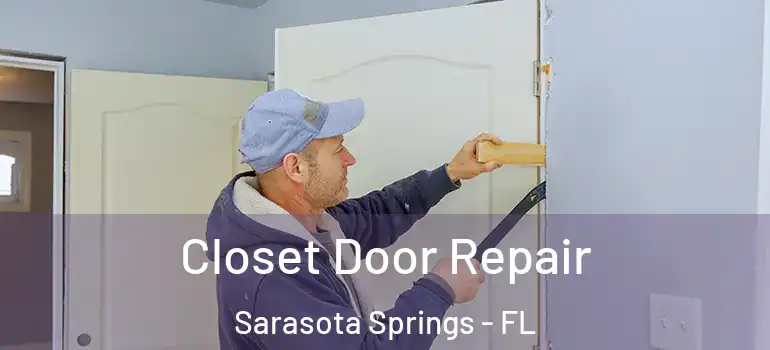  Closet Door Repair Sarasota Springs - FL