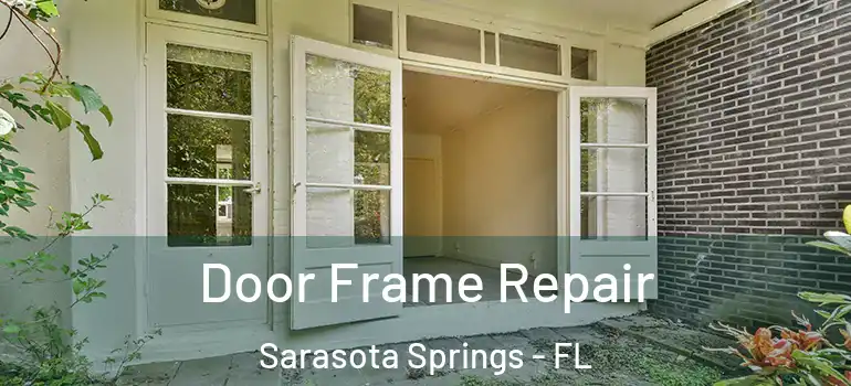  Door Frame Repair Sarasota Springs - FL