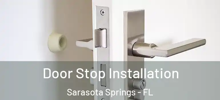  Door Stop Installation Sarasota Springs - FL