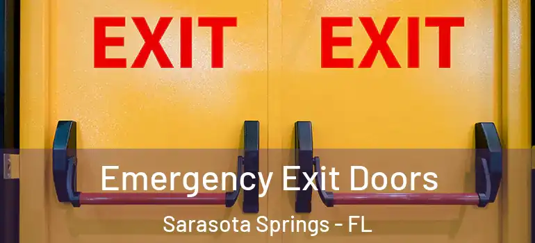  Emergency Exit Doors Sarasota Springs - FL