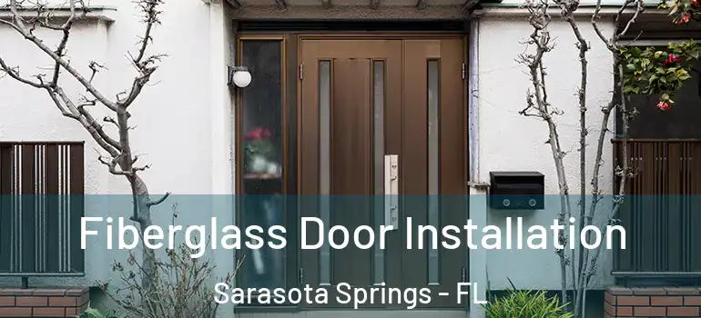  Fiberglass Door Installation Sarasota Springs - FL