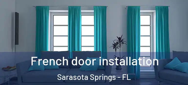  French door installation Sarasota Springs - FL