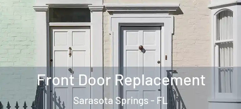  Front Door Replacement Sarasota Springs - FL
