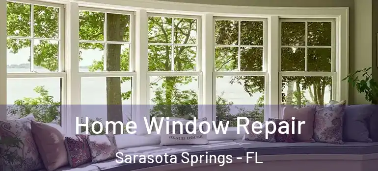  Home Window Repair Sarasota Springs - FL