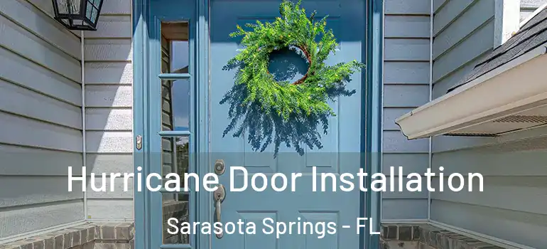  Hurricane Door Installation Sarasota Springs - FL