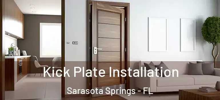  Kick Plate Installation Sarasota Springs - FL