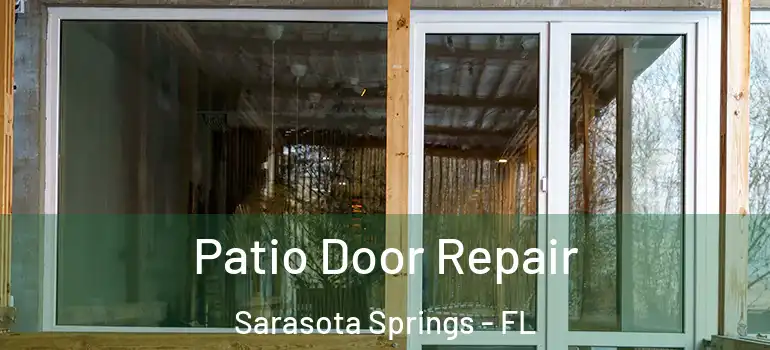  Patio Door Repair Sarasota Springs - FL