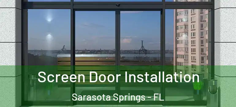  Screen Door Installation Sarasota Springs - FL