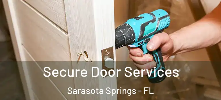  Secure Door Services Sarasota Springs - FL