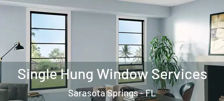  Single Hung Window Services Sarasota Springs - FL