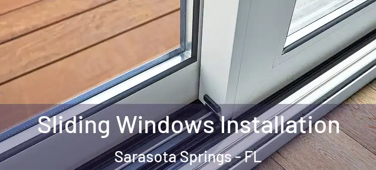  Sliding Windows Installation Sarasota Springs - FL