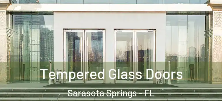  Tempered Glass Doors Sarasota Springs - FL