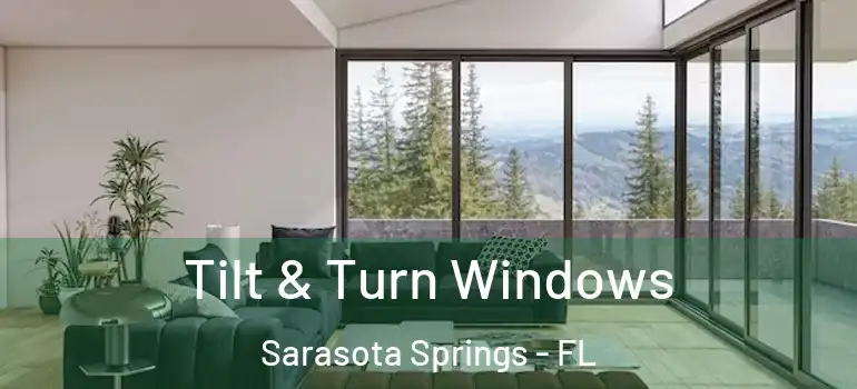  Tilt & Turn Windows Sarasota Springs - FL