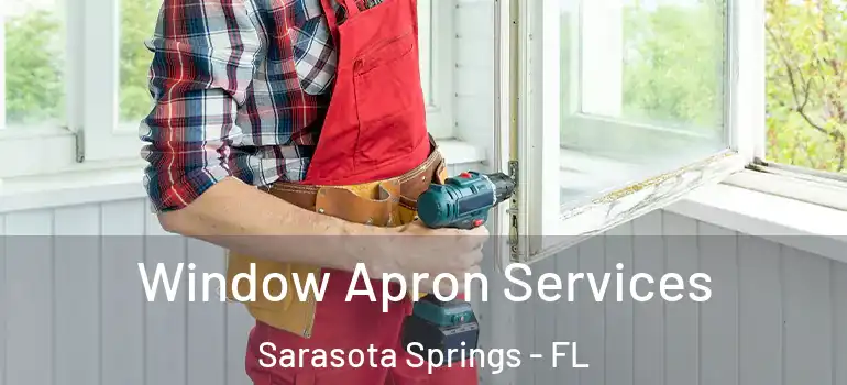  Window Apron Services Sarasota Springs - FL
