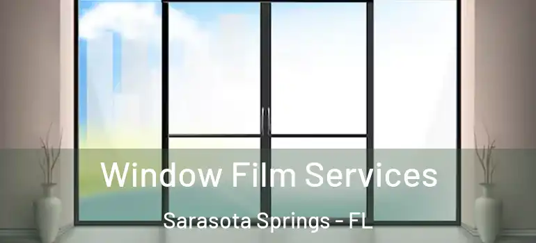  Window Film Services Sarasota Springs - FL